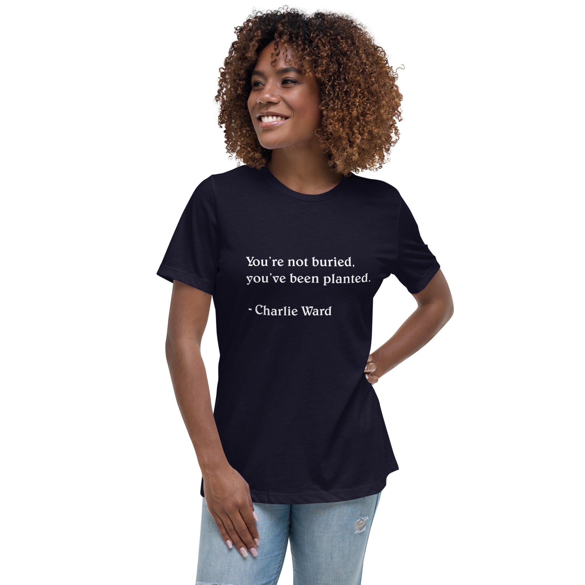 You’ve Been Planted Women's Relaxed T-Shirt